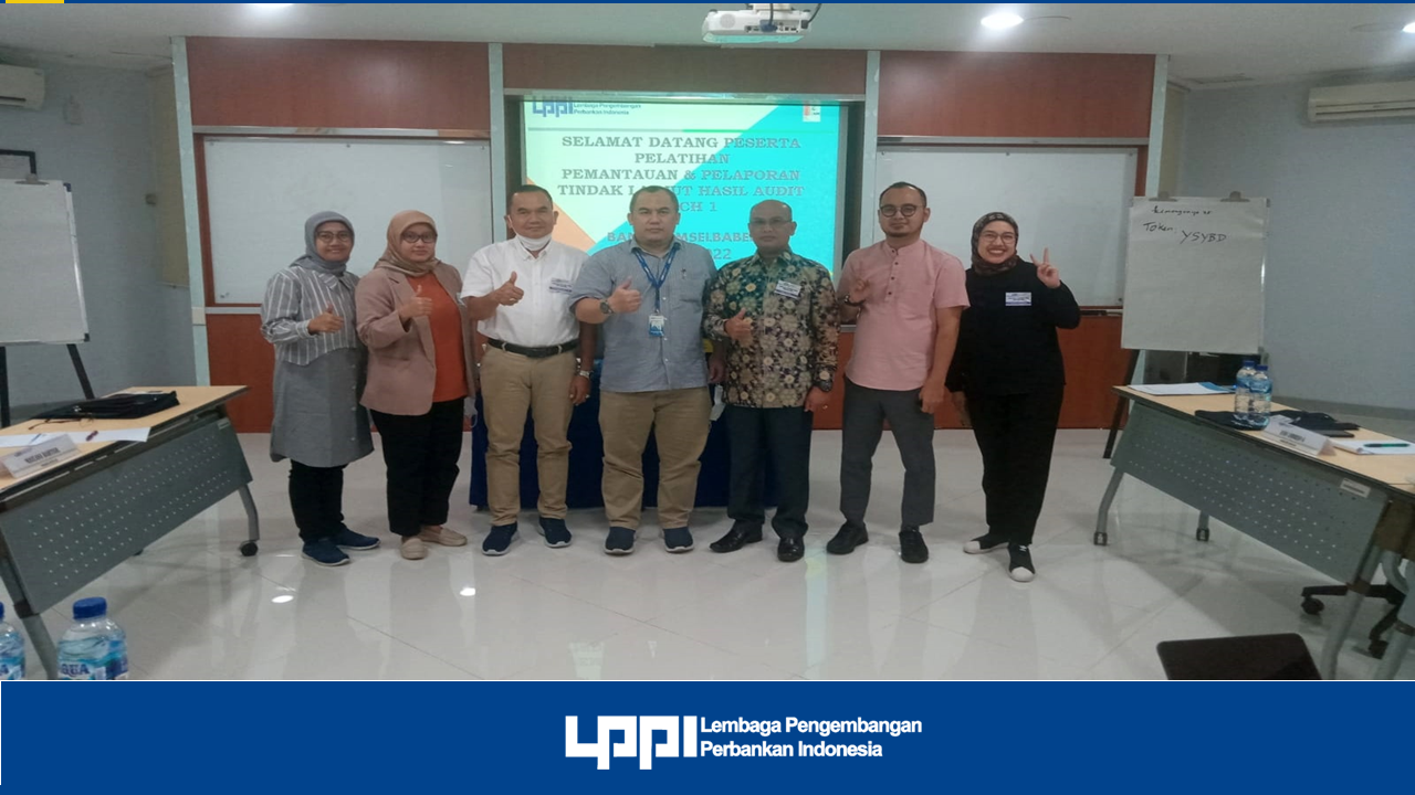 Program Pendidikan Pemantauan & Pelaporan Tindak Lanjut Hasil Audit Batch 1 & 2 PT. Bank Sumsel Babel