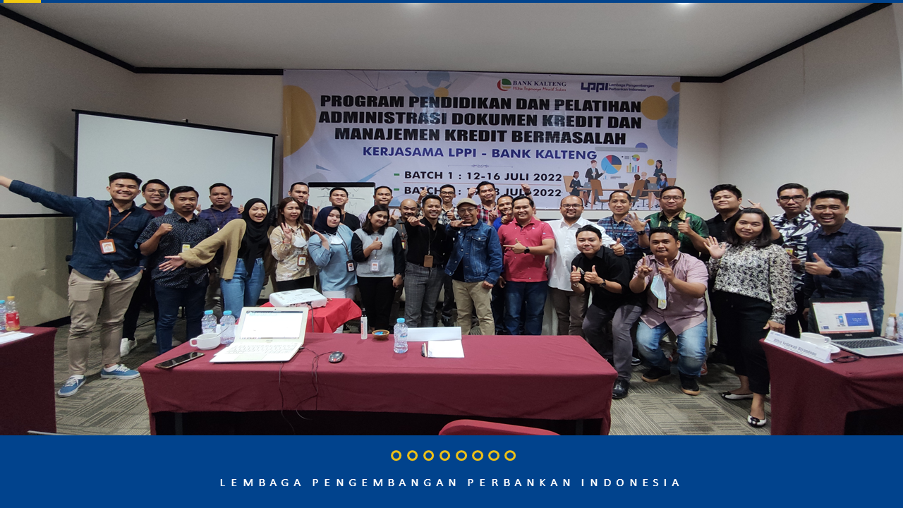 Program Pendidikan & Pelatihan Administrasi, Dokumentasi Kredit dan Manajemen Kredit Bermasalah Batch 2 PT. Bank Kalteng