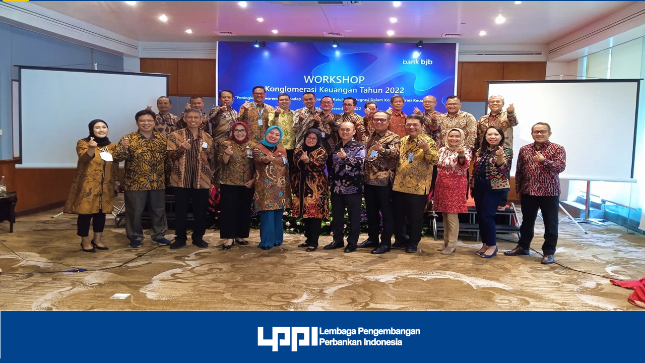 Workshop Peningkatan Awareness Tata Kelola Terintegrasi dalam Konglomerasi Keuangan PT. Bank BJB, Tbk. Tahun 2022