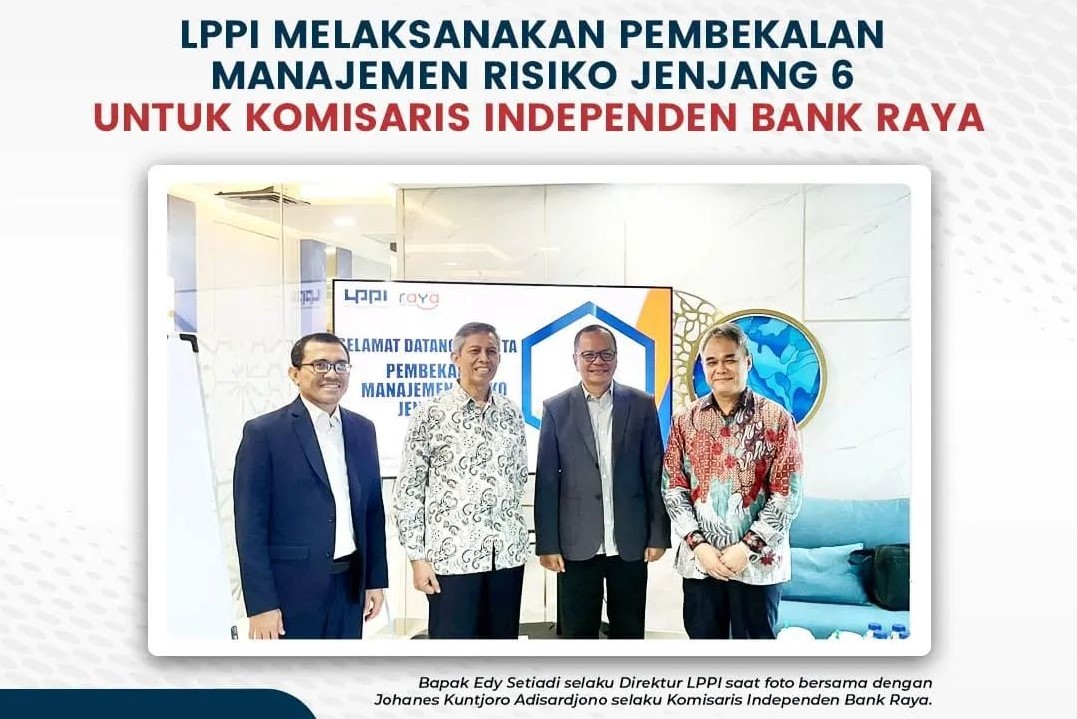 Pembekalan Manajemen Risiko Jenjang 6 untuk Bapak Johanes Kuntjoro Adisardjono selaku Komisaris Independen Bank Raya.